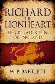 Richard the Lionheart by W. B. Bartlett