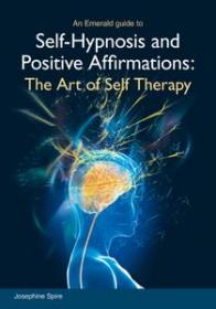 Self-hypnosis and Positive Affirmations by Josephine Spire