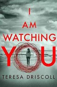 I Am Watching You by Teresa Driscoll