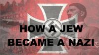 How a Jew Became a Nazi