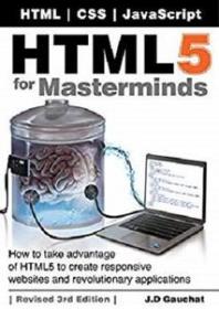 HTML5 for Masterminds, 3rd Edition by J.D Gauchat