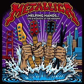 Metallica - Helping Hands…Live & Acoustic At The Masonic FLAC FreeMusicDL Club