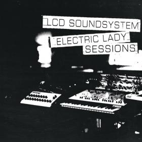 LCD Soundsystem - Electric Lady Sessions (2019) [320]