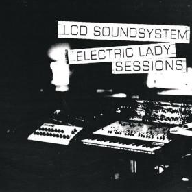 LCD Soundsystem - Electric Lady Sessions (2019) [320 MP3]