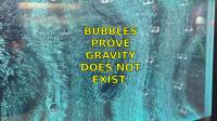 Bubbles Prove There Is No Gravity - Flat Earth 1080p