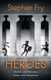 Heroes-Mortals and Monsters-Quests and Adventures - Stephen Fry [EN EPUB] [ebook] [ps].tar.gz