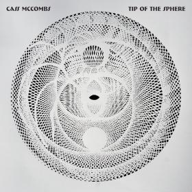 Cass McCombs - Tip Of The Sphere (2019) FLAC