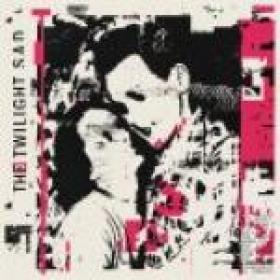 The Twilight Sad - It Won't Be Like This All the Time (2019) [24 44 FLAC]