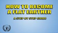 REALITY 101 - How To Become A Flat Earther 720p