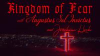 Kingdom of Fear with Augustus Invictus and Joachim 720p