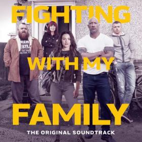 VA - Fighting with My Family (The Original Soundtrack) [2019]