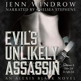 Jenn Windrow - 2019 - Alexis Black, Book 1 - Evil's Unlikely Assassin (Urban Fantasy)