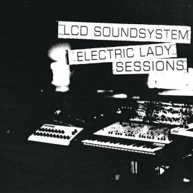 LCD Soundsystem - Electric Lady Sessions (2019) FLAC
