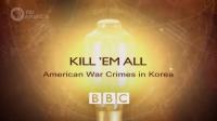 BBC Timewatch 2002 Kill Em All American War Crimes in Korea PDTV x264 AAC