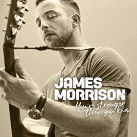 James Morrison - You're Stronger Than You Know [2019]