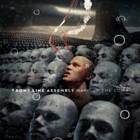 Front Line Assembly - Wake Up The Coma - 2019 (320 kbps)