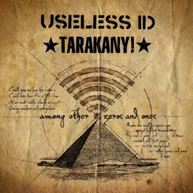 2018 - Useless ID & Тараканы!  - Among Other Zeros and Ones