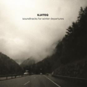ILUITEQ - Soundtracks For Winter Departures (2019) MP3.320kbps.Vanila