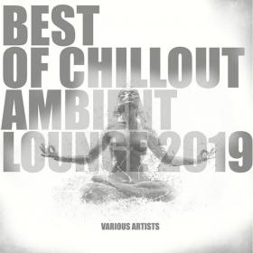 VA - Best of Chillout Ambient Lounge 2019 (2019) FLAC