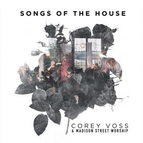 Corey Voss - Songs of the House (Live) (2019)