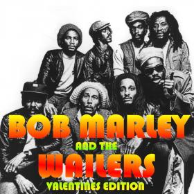 Bob Marley & The Wailers - Bob Marley And The Wailers- Valentines Edition (2019)