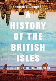 A History of the British Isles by Kenneth L Campbell