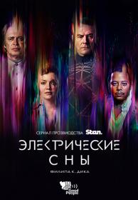 Philip K  Dick's Electric Dreams  Season 1 (WEB-DLRip l 400p l Good People)