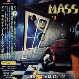 Mass - 2018 - When 2 Worlds Collide [Rubicon Music, RBNCD-1255, Japan]