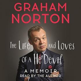 Graham Norton - 2014 - The Life and Loves of a He Devil (Memoirs)