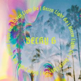 Becky G - Green Light Go [2019-Single]