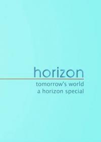 BBC Horizon 2013 Tomorrows World HDTV [R G RealMT]