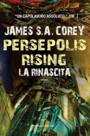 James S.A. Corey - Persepolis rising - La rinascita