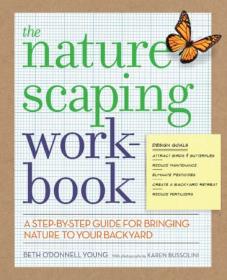 [ FreeCourseWeb ] The Naturescaping Workbook- A Step-by-Step Guide for Bringing Nature to Your Backyard