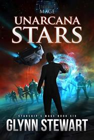 UnArcana Stars (Starship’s Mage #6) by Glynn Stewart