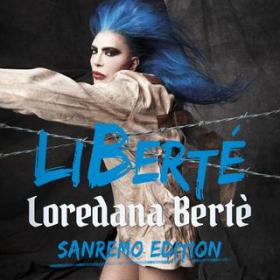 Loredana Bertè - LiBerté (Edizione Sanremo) 2019