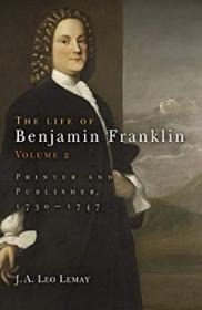 [ FreeCourseWeb ] The Life of Benjamin Franklin, Volume 2- Printer and Publisher, 1730-1747
