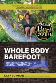 [ FreeCourseWeb ] Whole Body Barefoot- Transitioning Well to Minimal Footwear (True EPUB)
