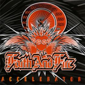 Faith and Fire - Accelerator - 2006