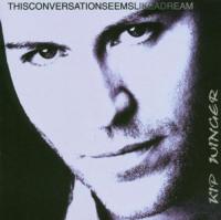 Kip Winger - This Conversation Seems Like A Dream - 1997 [Reissue 2000]