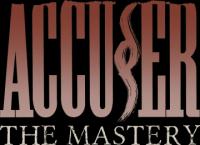 Accuser - 2018 - The Mastery [Metal Blade, 3984-15552-2, Germany]