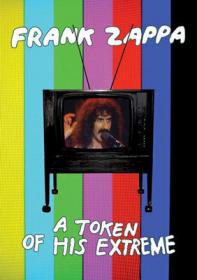 Frank Zappa A Token of His Extreme 2013 DVDRip x264 PCM