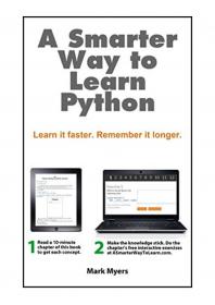 A Smarter Way to Learn Python - Learn it faster. Remember it longer