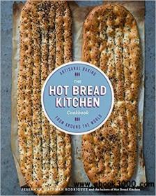 The Hot Bread Kitchen Cookbook Artisanal Baking from Around the World azw3