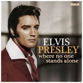 Elvis Presley - Where No One Stands Alone (2018) [24-96 HD FLAC]