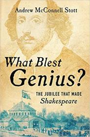 [ FreeCourseWeb ] What Blest Genius- The Jubilee That Made Shakespeare 2nd Edition