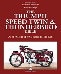 [ FreeCourseWeb ] The Triumph Speed Twin & Thunderbird Bible- All 5T 498cc & 6T 649cc models 1938 to 1966