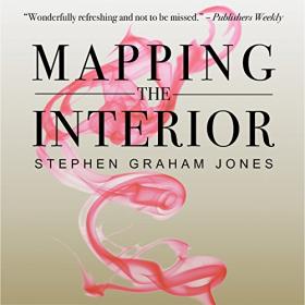 Stephen Graham Jones - 2017 - Mapping the Interior (Horror)