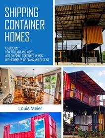 [ FreeCourseWeb ] Shipping Container Homes- A Guide on How to Build and Move into Shipping Container Homes with Examples of Plans and Designs