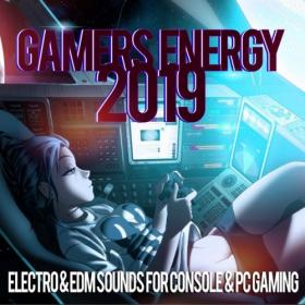 VA - Gamers Energy 2019 Electro And EDM Sounds For Console And PC Gaming (Mp3 320kbps) [PMEDIA]