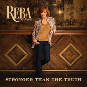Reba McEntire - Stronger Than The Truth (2019)